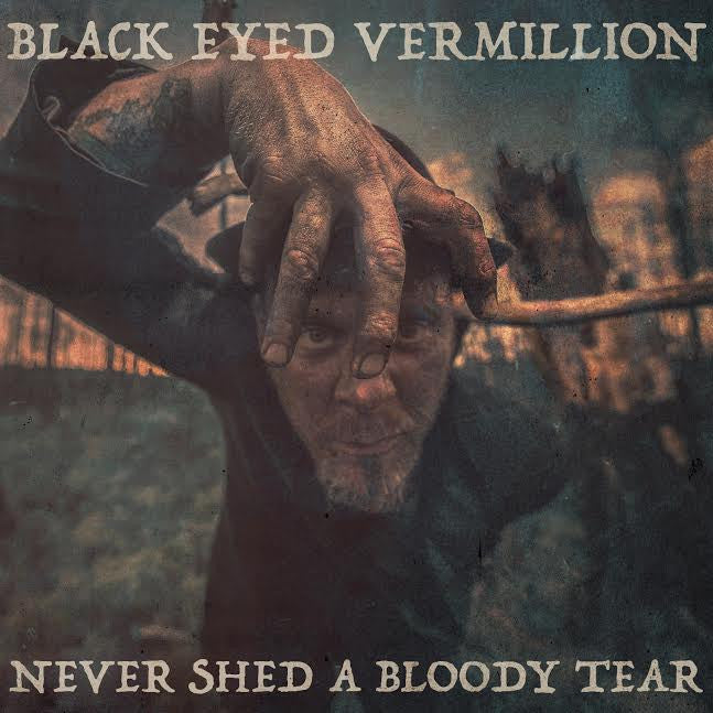 Black Eyed Vermillion - CD - Never Shed A Bloody Tear